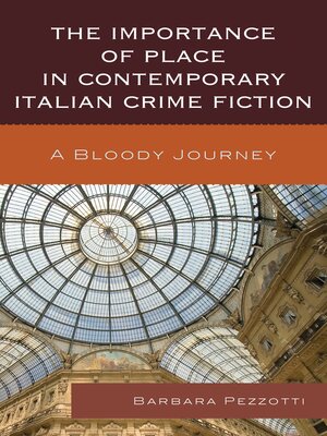 cover image of The Importance of Place in Contemporary Italian Crime Fiction